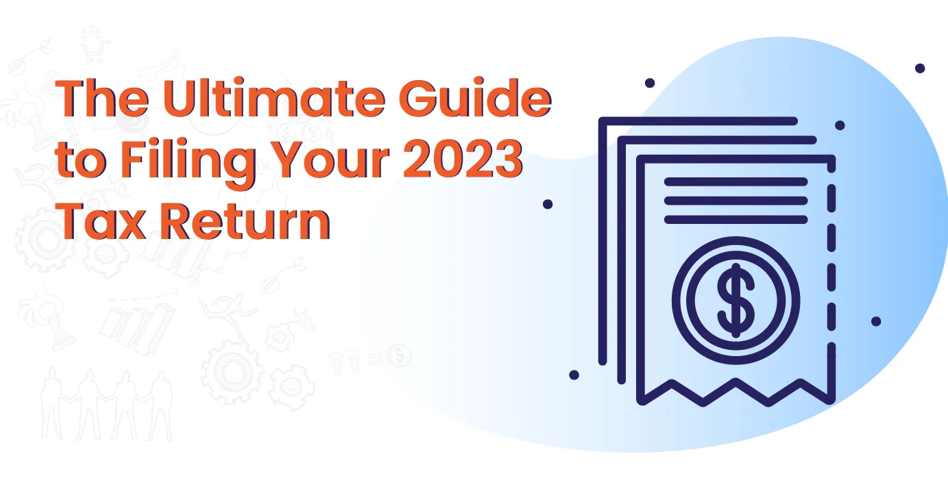 The Ultimate Guide to Filing Your 2024 Tax Return
