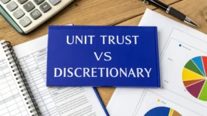 Unit Trust vs Discretionary Trust 2025: Key Differences Explained
