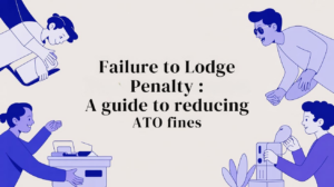 Illustration showing taxpayers dealing with Failure to Lodge penalties and guidance on reducing ATO fines