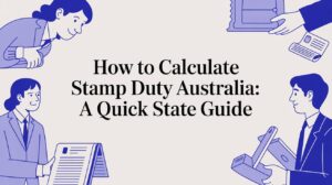 Illustration showing professionals reviewing documents around the text “How to Calculate Stamp Duty Australia: A Quick State Guide”.