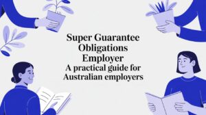 Illustration of Australian employers reviewing information about super guarantee obligations.