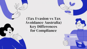 Tax Evasion vs Tax Avoidance Australia – key differences for small business tax compliance
