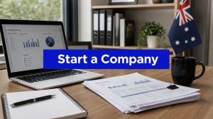 Desk setup showing company registration documents, financial charts, and an Australian flag with “Start a Company” text overlay.