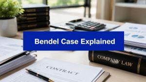 Bendel Case Explained title graphic on a desk with legal documents, a calculator, contract papers, and a company law book.