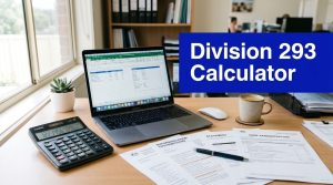 Division 293 tax calculator displayed on a laptop with superannuation documents, calculator and financial paperwork on an office desk.