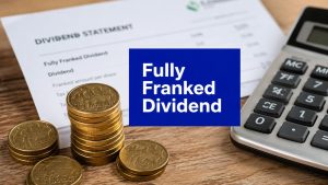 Fully franked dividend statement with Australian dollar coins and calculator illustrating franking credits and dividend tax reporting in Australia.
