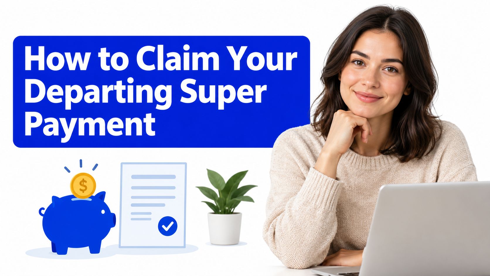 Departing Australia superannuation payment - woman at a laptop checking how to claim her super after leaving Australia